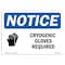 Signmission OSHA Sign, Cryogenic Gloves Required With Symbol, 10in X 7in Rigid Plastic, 10" W, 7" H, Landscape OS-NS-P-710-L-10857 - alternate 1